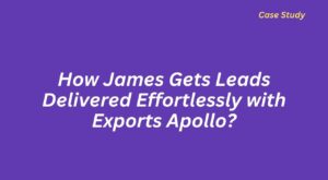 How James Gets Leads Delivered Effortlessly with Exports Apollo